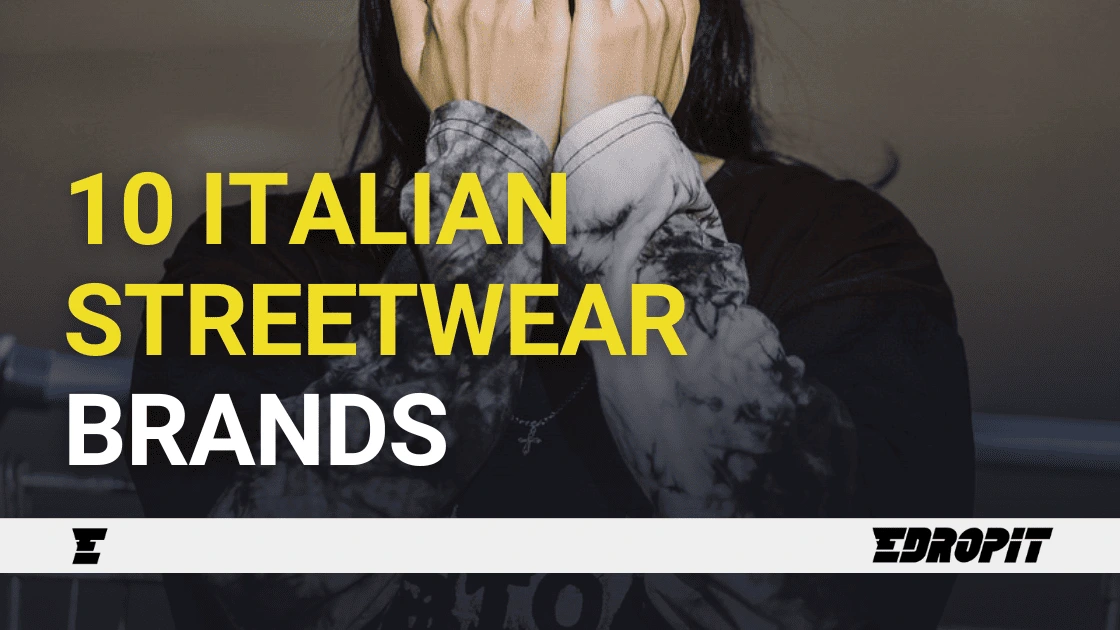 10 Italian Streetwear Brands – Edropit marketplace 10 Italian Streetwear Brands - Edropit marketplace