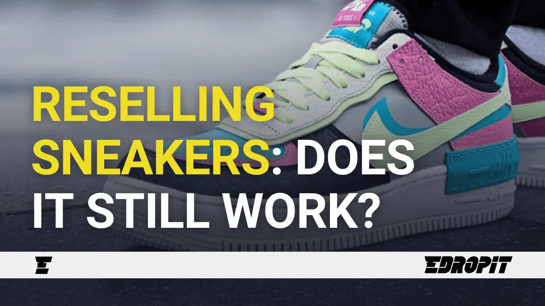 Reselling sneakers Does it still work – Edropit Reselling sneakers Does it still work - Edropit